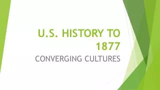 U.S. HISTORY TO 1877