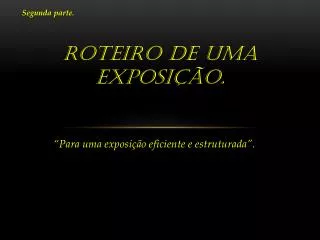 roteiro de uma exposi o