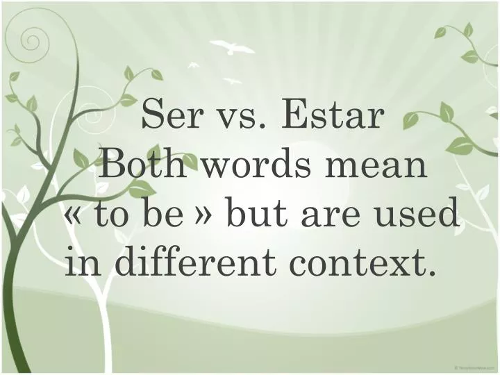 ser vs estar both words mean to be but are used in different context