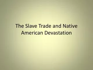 The Slave Trade and Native American Devastation