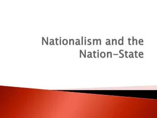 Nationalism and the Nation-State