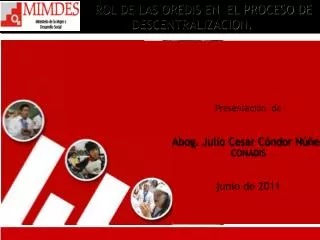 Presentación de Abog . Julio Cesar Cóndor Núñez CONADIS junio de 2011
