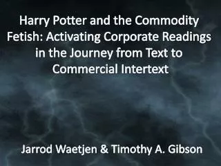 Harry Potter and the Commodity Fetish: Activating Corporate Readings