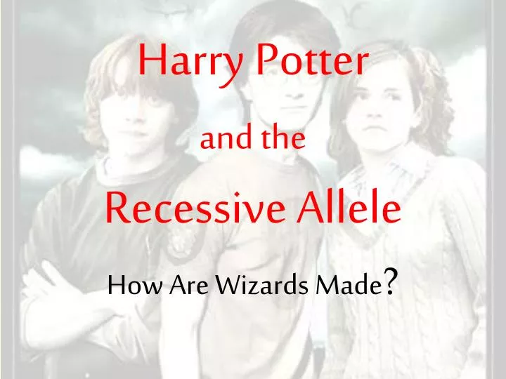 harry potter and the recessive allele