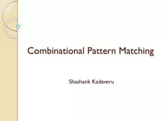 Combinational Pattern Matching