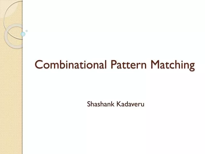 combinational pattern matching