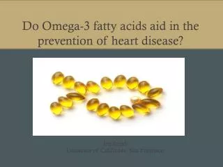 Do Omega-3 fatty acids aid in the prevention of heart disease?