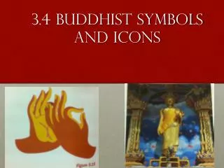 3.4 Buddhist symbols and icons