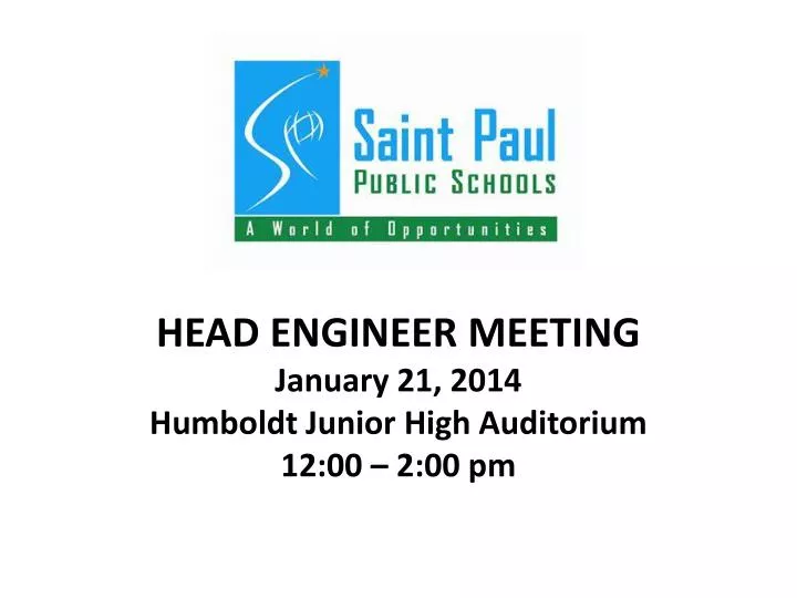 head engineer meeting january 21 2014 humboldt junior high auditorium 12 00 2 00 pm