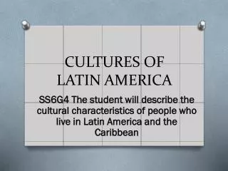 CULTURES OF LATIN AMERICA