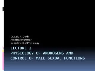 Lecture 2 Physiology of androgens and control of male sexual functions