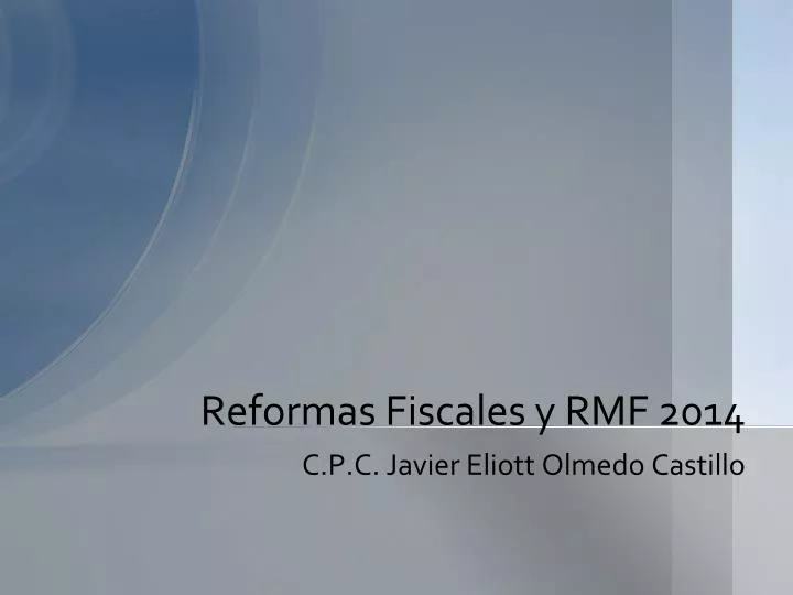 reformas fiscales y rmf 2014