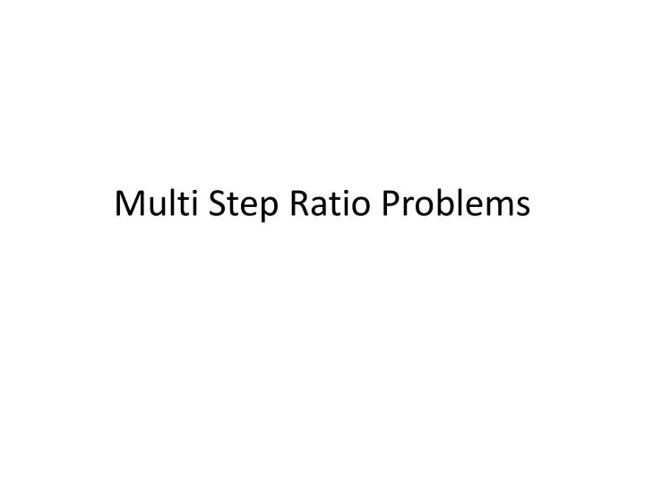 multi step ratio problems