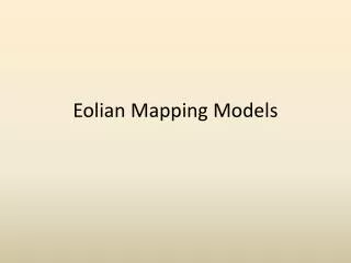 Eolian Mapping Models