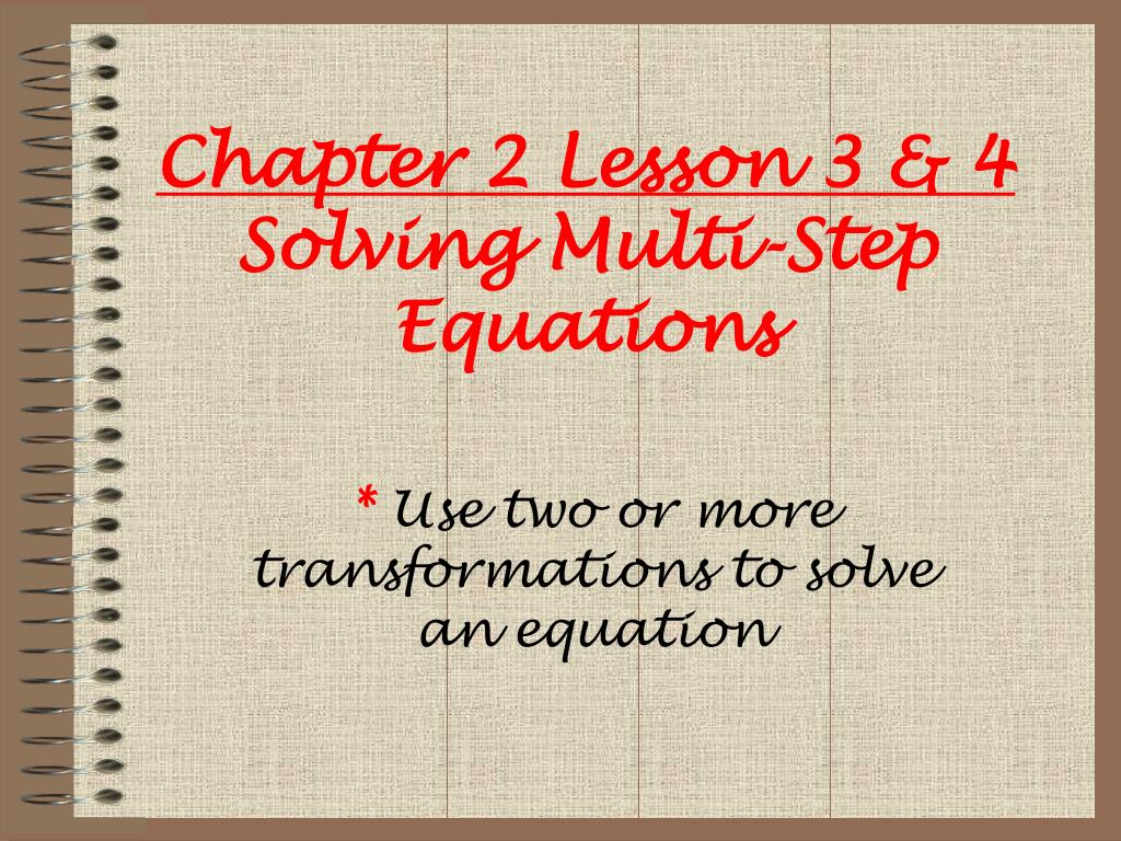PPT - Chapter 2 Lesson 3 & 4 Solving Multi-Step Equations PowerPoint ...