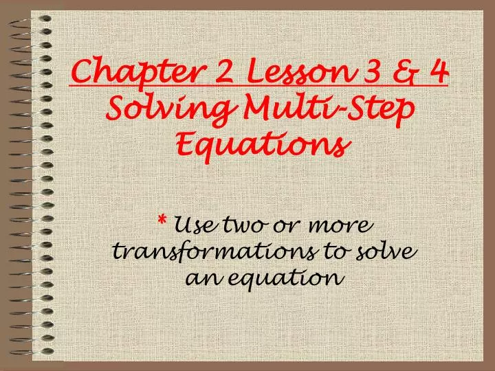 chapter 2 lesson 3 4 solving multi step equations