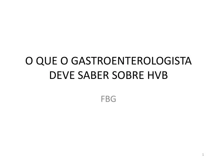 o que o gastroenterologista deve saber sobre hvb