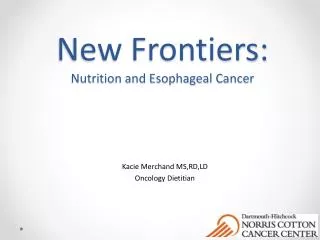 New Frontiers: Nutrition and Esophageal Cancer