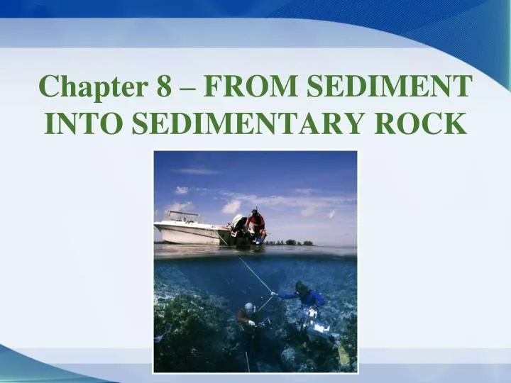 chapter 8 from sediment into sedimentary rock