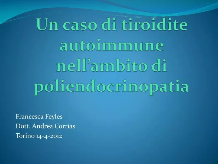 un caso di tiroidite autoimmune nell ambito di poliendocrinopatia