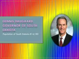 Dennis Daugaard Governor of South Dakota