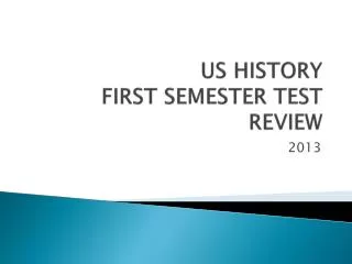 US HISTORY FIRST SEMESTER TEST REVIEW