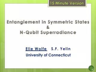 Entanglement in Symmetric States &amp; N- Qubit Superradiance