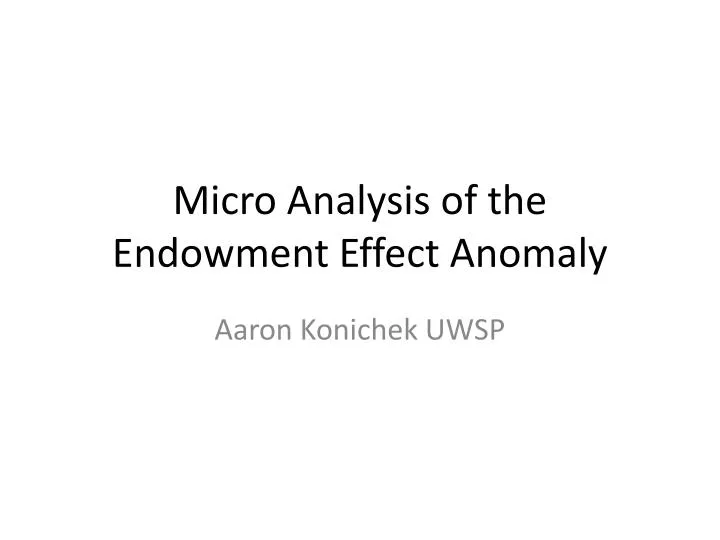 micro analysis of the endowment effect anomaly