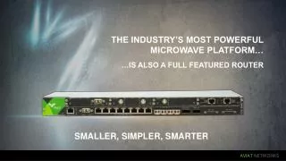 The industry’s most powerful microwave platform…