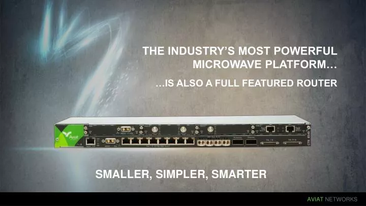 the industry s most powerful microwave platform