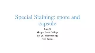Special Staining; spore and capsule
