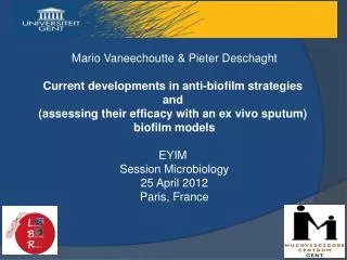 Mario Vaneechoutte &amp; Pieter Deschaght Current developments in anti-biofilm strategies and