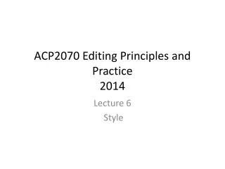 ACP2070 Editing Principles and Practice 2014