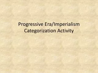 progressive era imperialism categorization activity