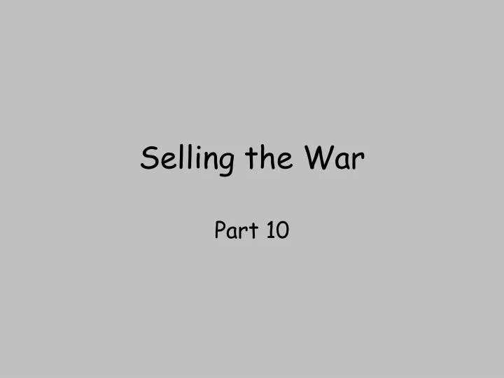 selling the war