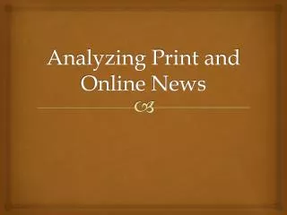 Analyzing Print and Online News