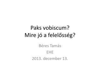 paks vobiscum mire j a felel ss g