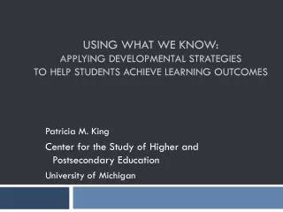Using What We Know: Applying Developmental Strategies to Help Students Achieve Learning Outcomes