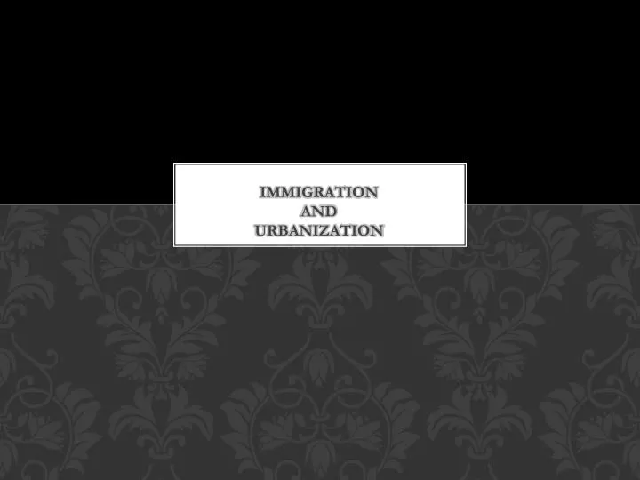 immigration and urbanization