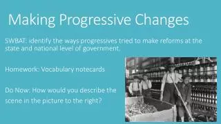 Making Progressive Changes