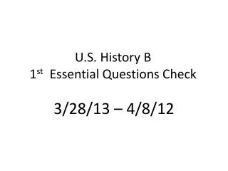 U.S. History B 1 st Essential Questions Check