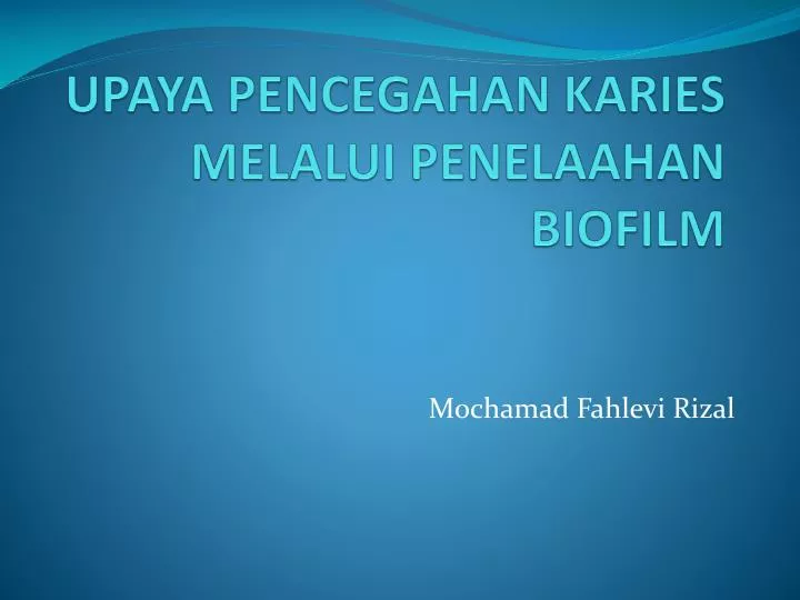 upaya pencegahan karies melalui penelaahan biofilm