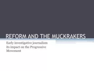 REFORM AND THE MUCKRAKERS