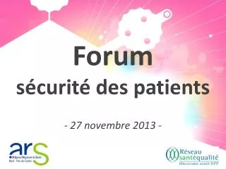 Forum sécurité des patients - 27 novembre 2013 -