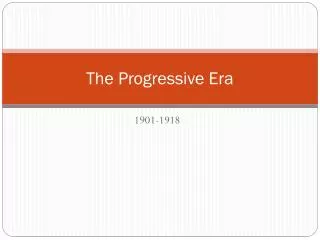 The Progressive Era