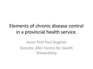 Elements of chronic disease control in a provincial health service.