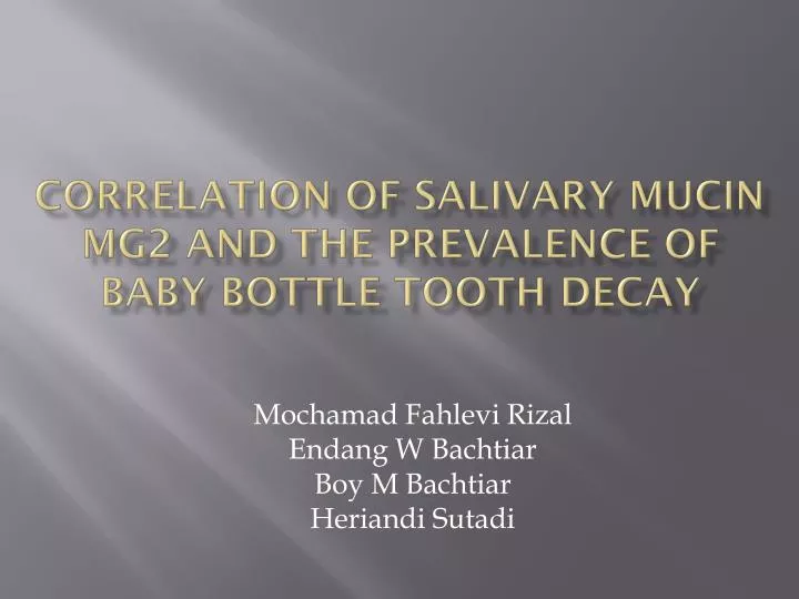 correlation of salivary mucin mg2 and the prevalence of baby bottle tooth decay