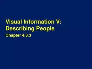 Visual Information V: Describing People