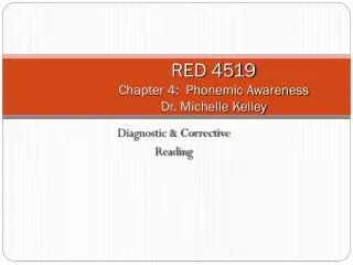 RED 4519 Chapter 4: Phonemic Awareness Dr. Michelle Kelley