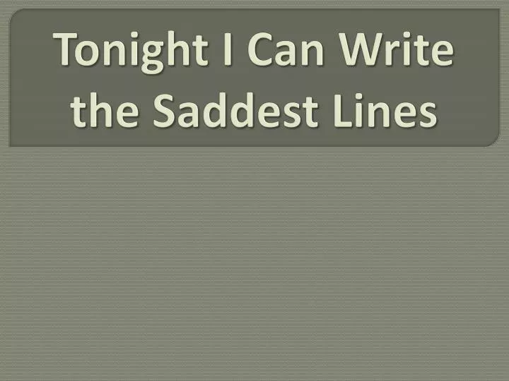 tonight i can write the saddest lines